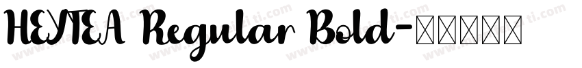 HEYTEA Regular Bold字体转换